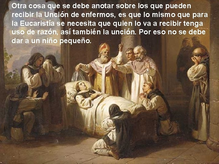 Otra cosa que se debe anotar sobre los que pueden recibir la Unción de Otra cosa que se debe anotar sobre los que pueden recibir la Unción de