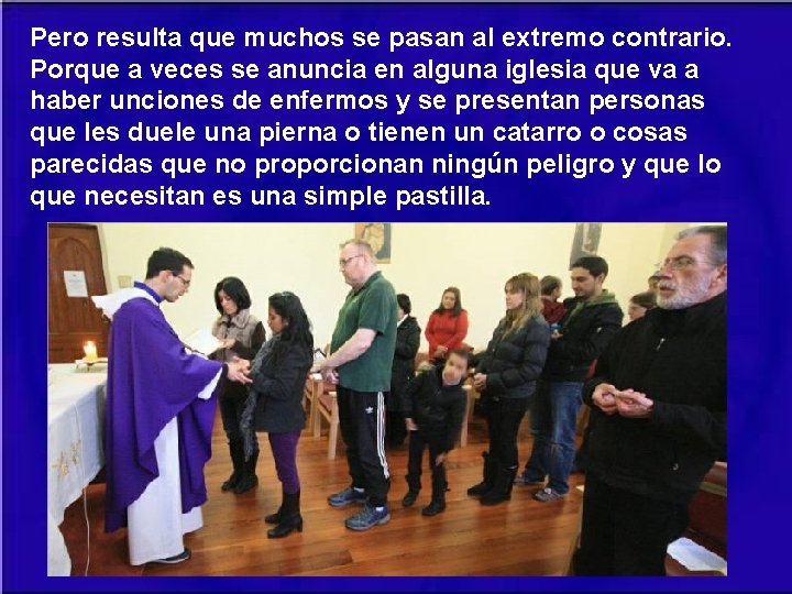 Pero resulta que muchos se pasan al extremo contrario. Porque a veces se anuncia Pero resulta que muchos se pasan al extremo contrario. Porque a veces se anuncia