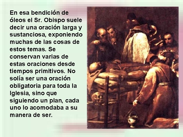 En esa bendición de óleos el Sr. Obispo suele decir una oración larga y En esa bendición de óleos el Sr. Obispo suele decir una oración larga y