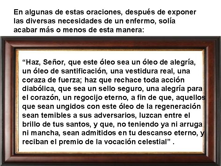 En algunas de estas oraciones, después de exponer las diversas necesidades de un enfermo, En algunas de estas oraciones, después de exponer las diversas necesidades de un enfermo,