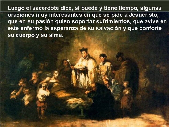 Luego el sacerdote dice, si puede y tiene tiempo, algunas oraciones muy interesantes en Luego el sacerdote dice, si puede y tiene tiempo, algunas oraciones muy interesantes en