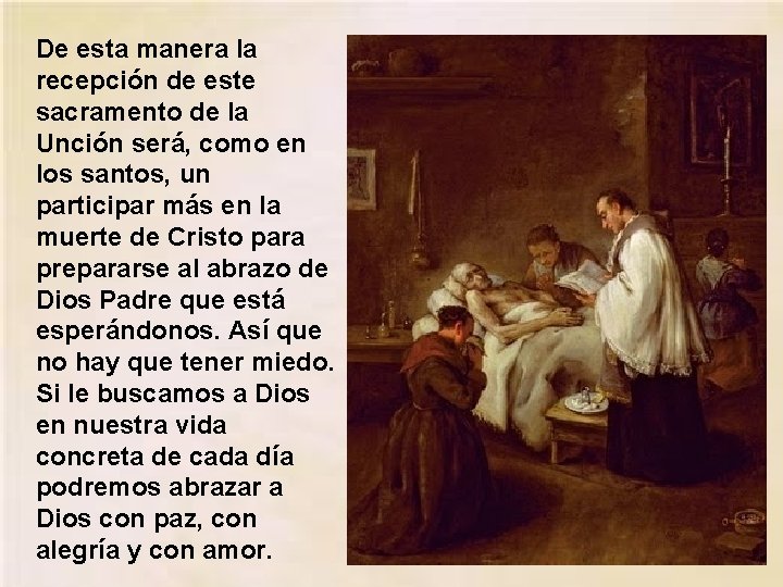 De esta manera la recepción de este sacramento de la Unción será, como en De esta manera la recepción de este sacramento de la Unción será, como en