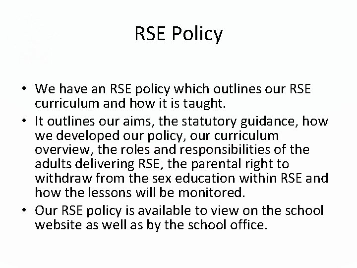 RSE Policy • We have an RSE policy which outlines our RSE curriculum and