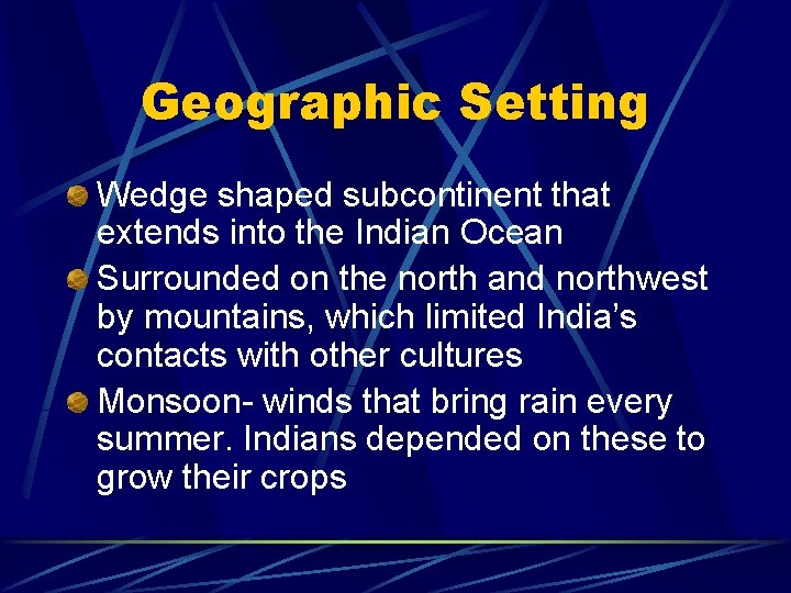 Geographic Setting Wedge shaped subcontinent that extends into the Indian Ocean Surrounded on the