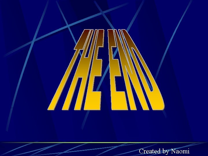 Created by Naomi Created by Naomi