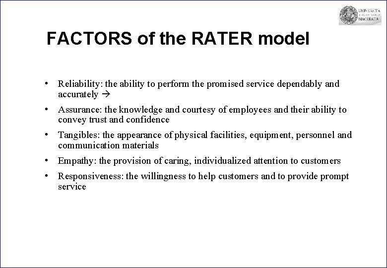FACTORS of the RATER model • Reliability: the ability to perform the promised service