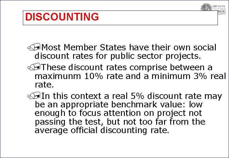 DISCOUNTING /Most Member States have their own social discount rates for public sector projects.