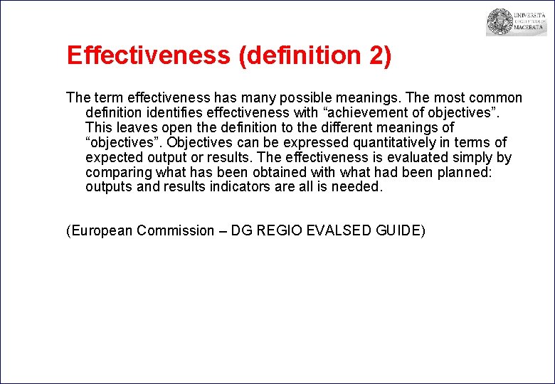 Effectiveness (definition 2) The term effectiveness has many possible meanings. The most common definition