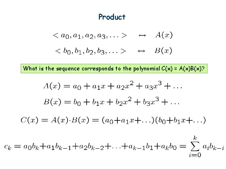 Product What is the sequence corresponds to the polynomial C(x) = A(x)B(x)? 