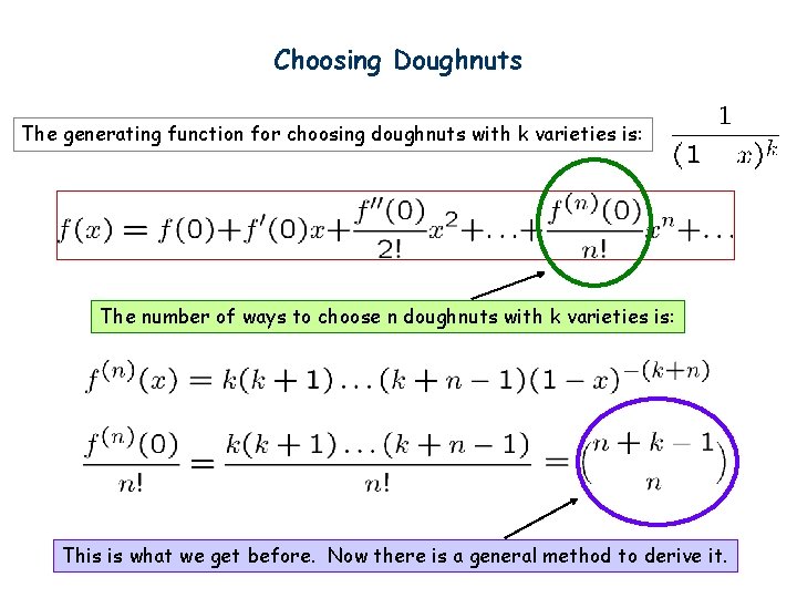 Choosing Doughnuts The generating function for choosing doughnuts with k varieties is: The number
