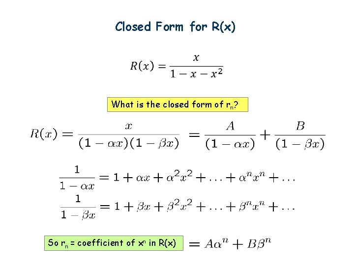 Closed Form for R(x) What is the closed form of rn? So rn =