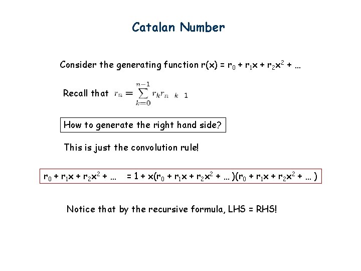 Catalan Number Consider the generating function r(x) = r 0 + r 1 x