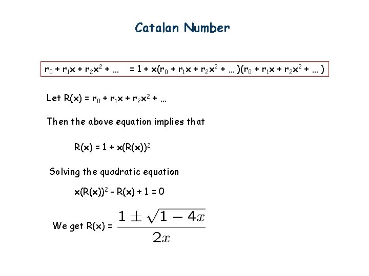 Catalan Number r 0 + r 1 x + r 2 x 2 +