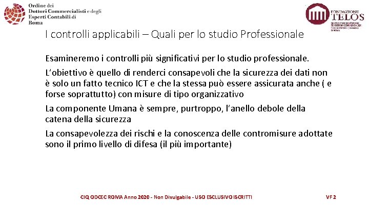 I controlli applicabili – Quali per lo studio Professionale Esamineremo i controlli più significativi