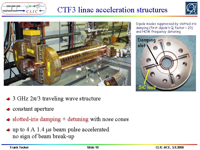 CTF 3 linac acceleration structures Dipole modes suppressed by slotted iris damping (first dipole’s