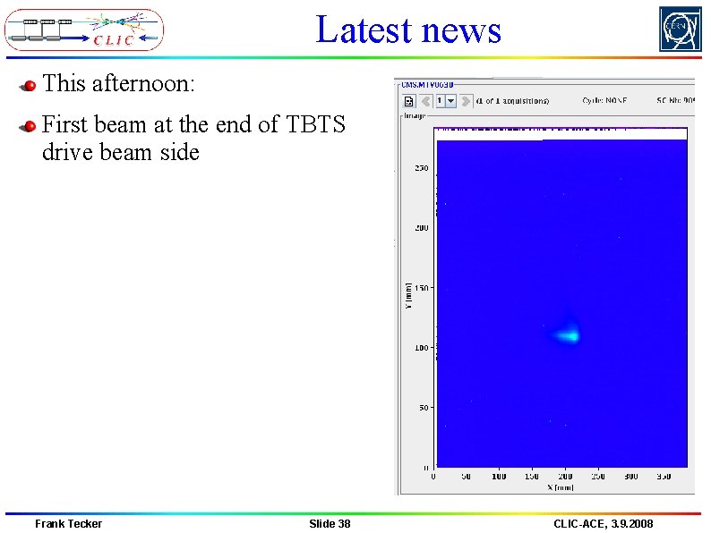 Latest news This afternoon: First beam at the end of TBTS drive beam side