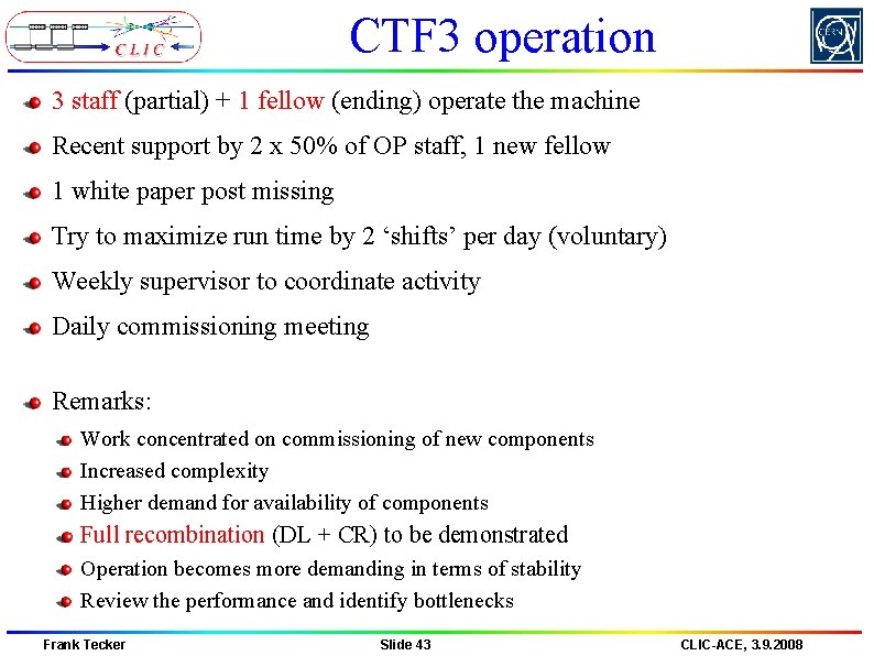 CTF 3 operation 3 staff (partial) + 1 fellow (ending) operate the machine Recent