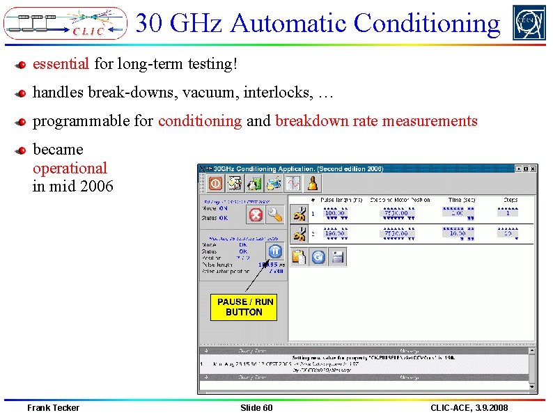 30 GHz Automatic Conditioning essential for long-term testing! handles break-downs, vacuum, interlocks, … programmable