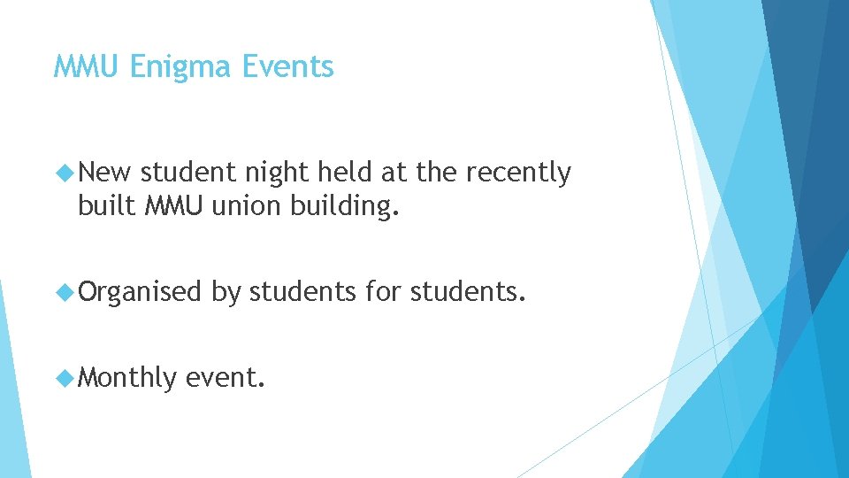 MMU Enigma Events New student night held at the recently built MMU union building.