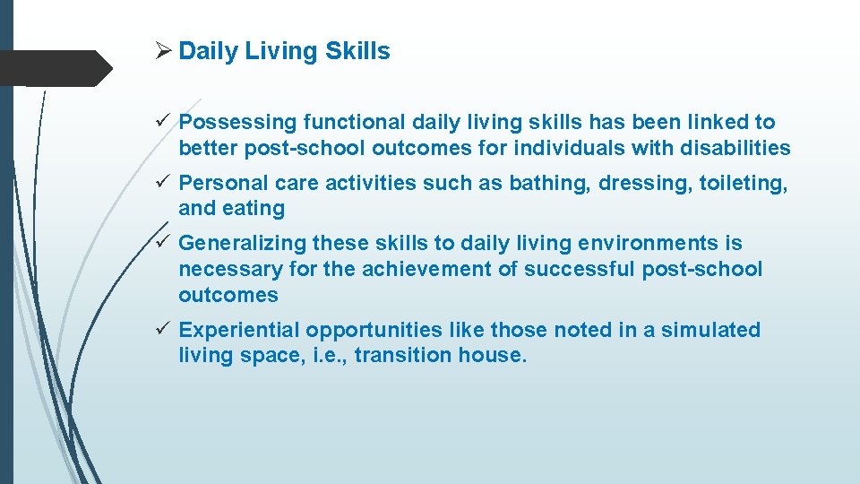 Ø Daily Living Skills ü Possessing functional daily living skills has been linked to