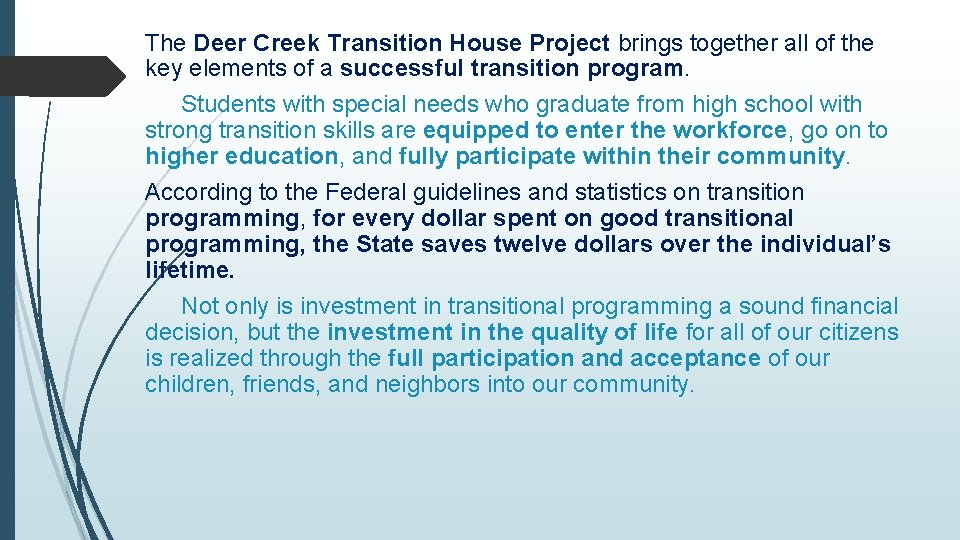 The Deer Creek Transition House Project brings together all of the key elements of