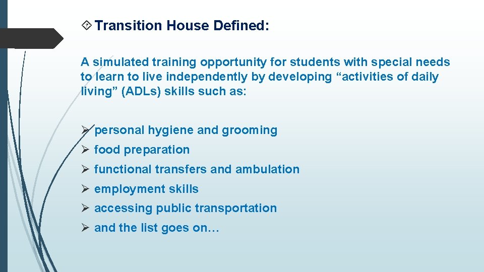  Transition House Defined: A simulated training opportunity for students with special needs to