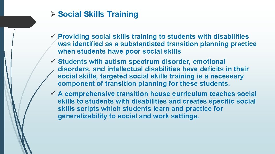 Ø Social Skills Training ü Providing social skills training to students with disabilities was