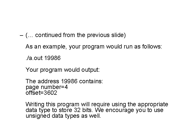 – (… continued from the previous slide) As an example, your program would run – (… continued from the previous slide) As an example, your program would run