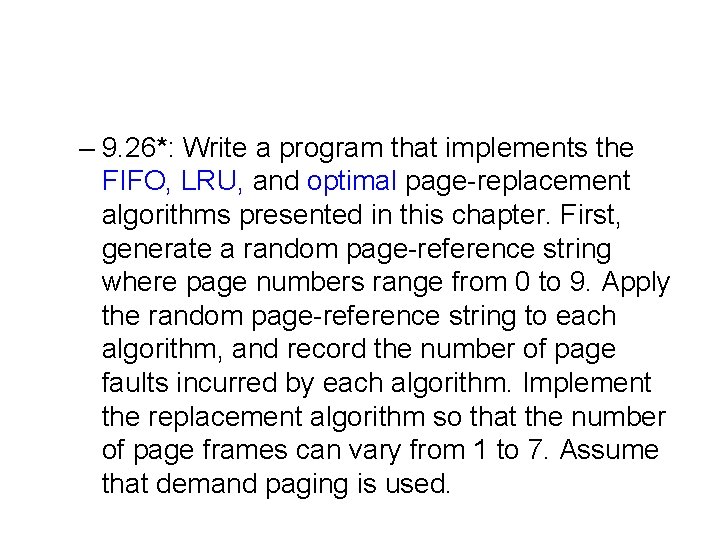 – 9. 26*: Write a program that implements the FIFO, LRU, and optimal page-replacement