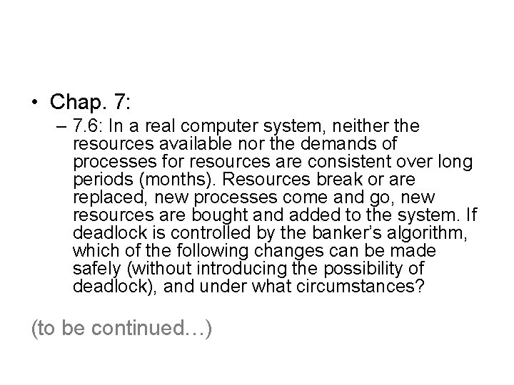 • Chap. 7: – 7. 6: In a real computer system, neither the • Chap. 7: – 7. 6: In a real computer system, neither the