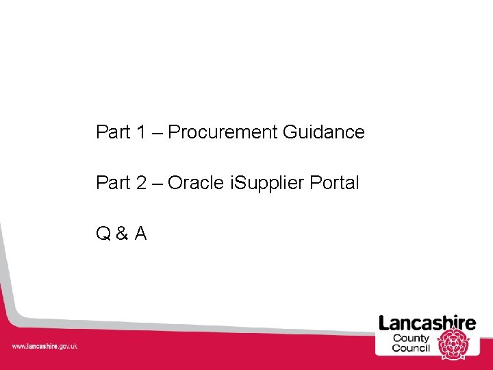 Part 1 – Procurement Guidance Part 2 – Oracle i. Supplier Portal Q &