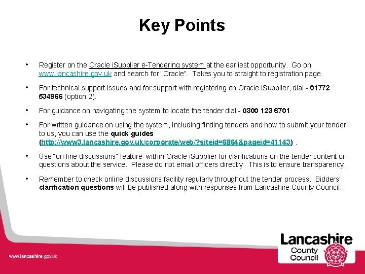 Key Points • Register on the Oracle i. Supplier e-Tendering system at the earliest