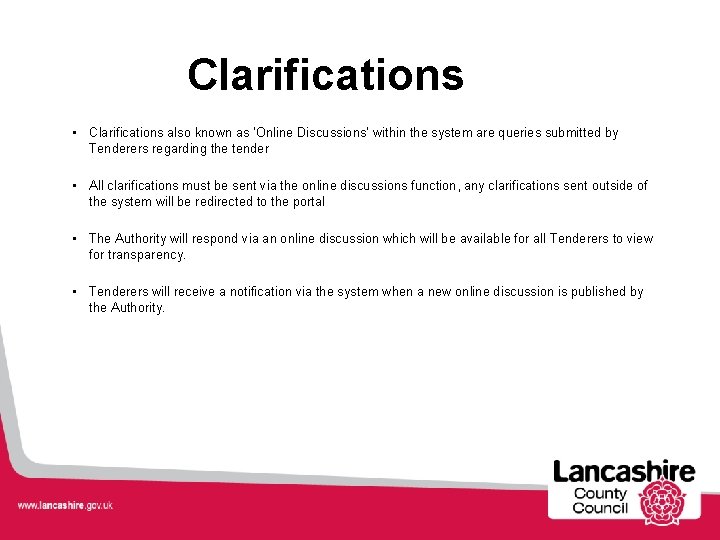 Clarifications • Clarifications also known as ‘Online Discussions’ within the system are queries submitted