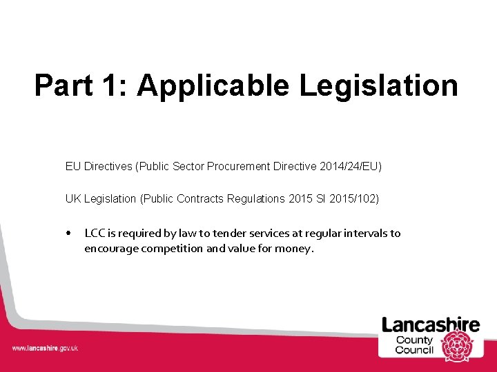 Part 1: Applicable Legislation EU Directives (Public Sector Procurement Directive 2014/24/EU) UK Legislation (Public