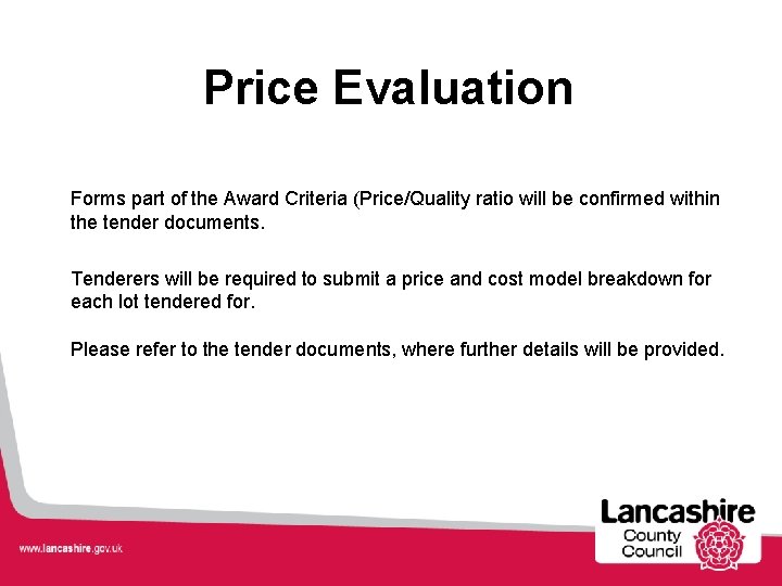 Price Evaluation Forms part of the Award Criteria (Price/Quality ratio will be confirmed within