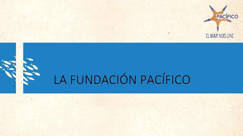 LA FUNDACIÓN PACÍFICO 