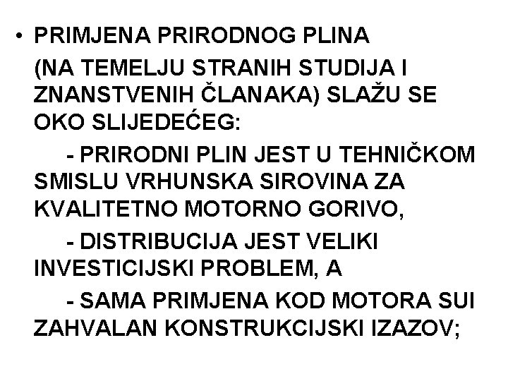  • PRIMJENA PRIRODNOG PLINA (NA TEMELJU STRANIH STUDIJA I ZNANSTVENIH ČLANAKA) SLAŽU SE