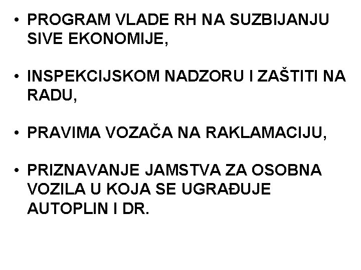  • PROGRAM VLADE RH NA SUZBIJANJU SIVE EKONOMIJE, • INSPEKCIJSKOM NADZORU I ZAŠTITI