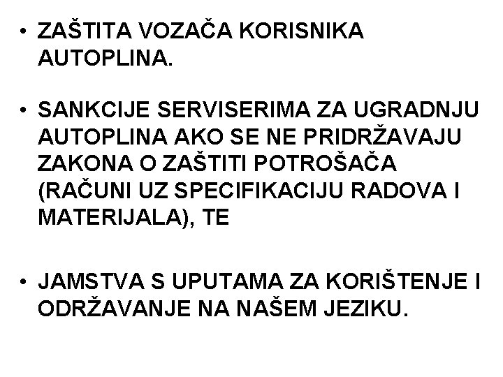  • ZAŠTITA VOZAČA KORISNIKA AUTOPLINA. • SANKCIJE SERVISERIMA ZA UGRADNJU AUTOPLINA AKO SE