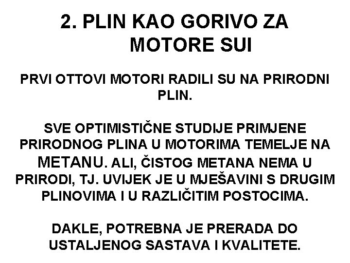 2. PLIN KAO GORIVO ZA MOTORE SUI PRVI OTTOVI MOTORI RADILI SU NA PRIRODNI