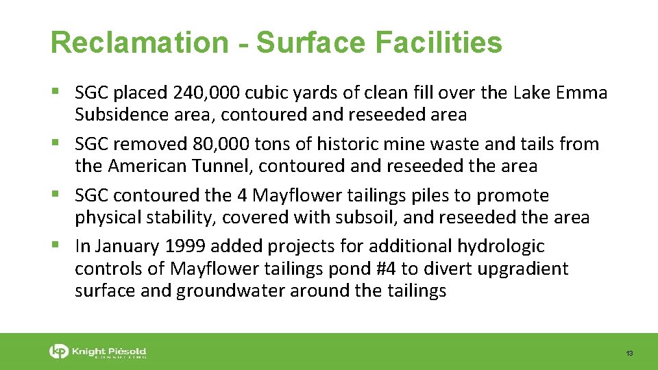 Reclamation - Surface Facilities SGC placed 240, 000 cubic yards of clean fill over