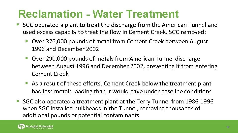 Reclamation - Water Treatment SGC operated a plant to treat the discharge from the