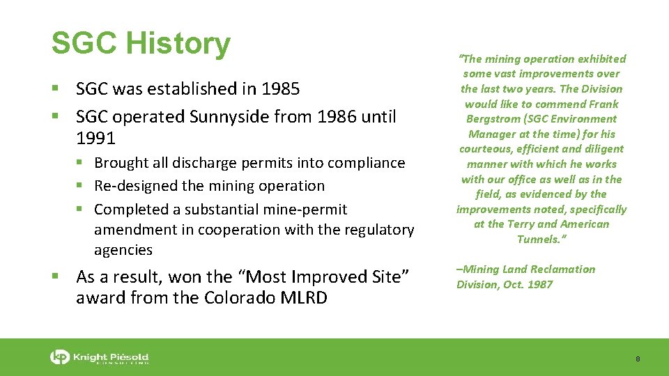 SGC History SGC was established in 1985 SGC operated Sunnyside from 1986 until 1991