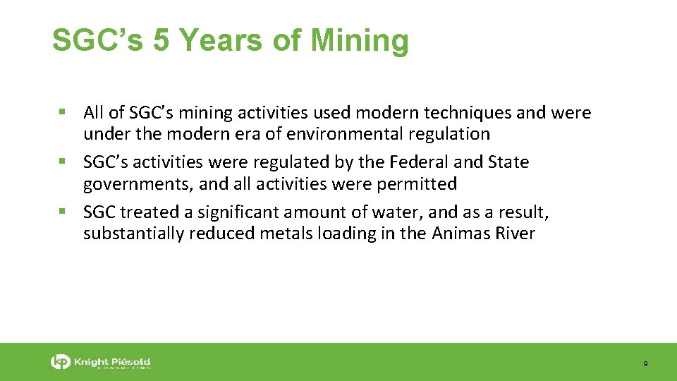 SGC’s 5 Years of Mining All of SGC’s mining activities used modern techniques and