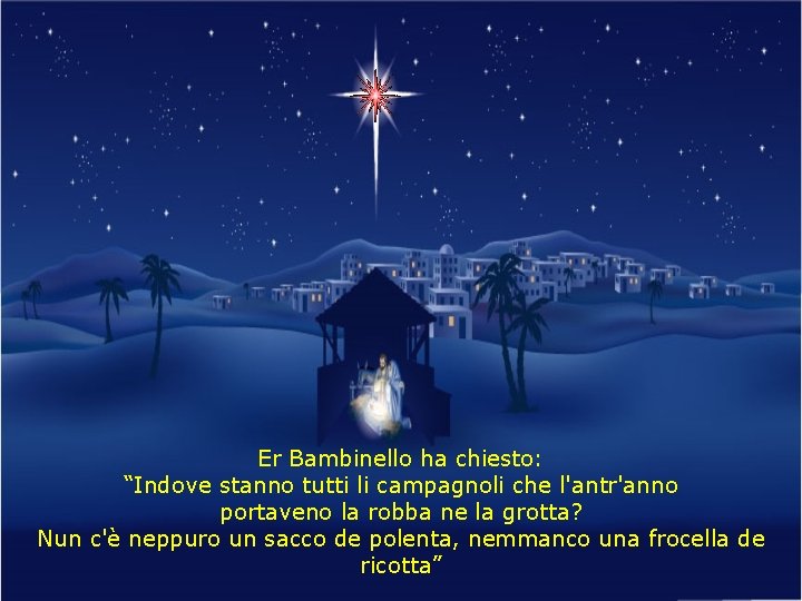 Er Bambinello ha chiesto: “Indove stanno tutti li campagnoli che l'antr'anno portaveno la robba