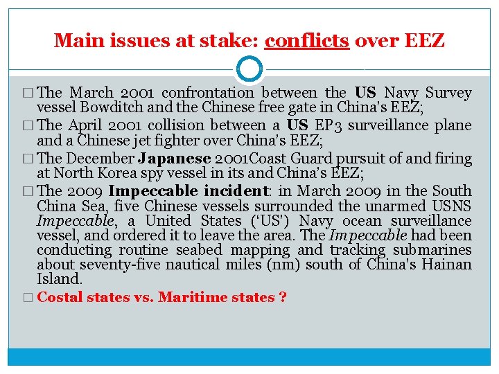 Main issues at stake: conflicts over EEZ � The March 2001 confrontation between the