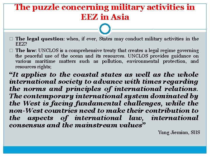 The puzzle concerning military activities in EEZ in Asia � The legal question: when,