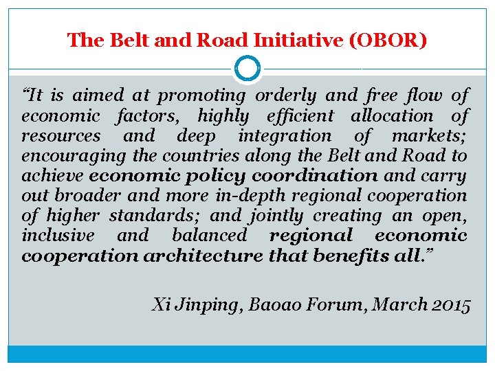 The Belt and Road Initiative (OBOR) “It is aimed at promoting orderly and free