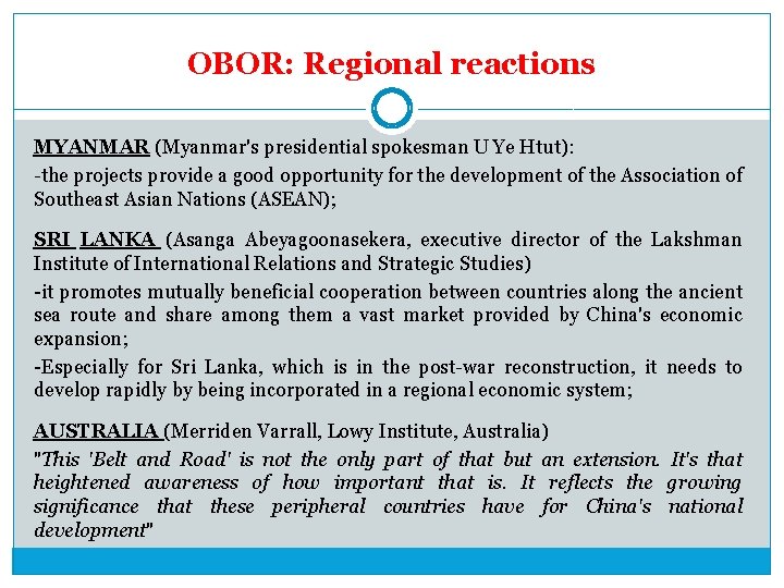 OBOR: Regional reactions MYANMAR (Myanmar's presidential spokesman U Ye Htut): -the projects provide a
