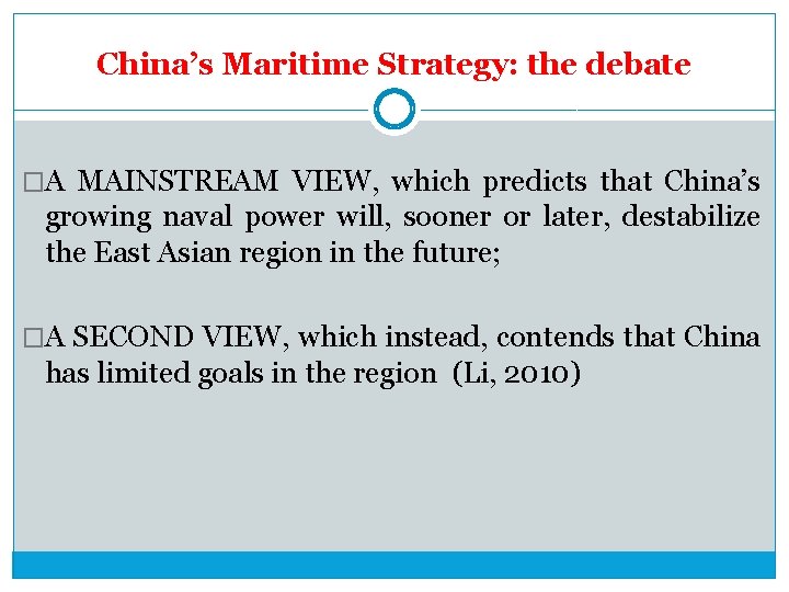 China’s Maritime Strategy: the debate �A MAINSTREAM VIEW, which predicts that China’s growing naval